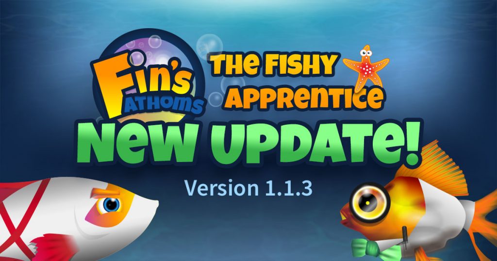 Fin's Fathoms: The Fishy Apprentice update version 1.1.3 (12-23-17).